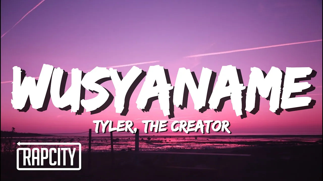 Tyler, The Creator - WUSYANAME (Lyrics) ft. YoungBoy Never Broke Again & Ty Dolla $ign