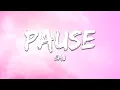 Lagu eaJ - pause (Lyrics)
