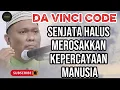 Lagu Da Vinci Code | Senjata Halus Merosakkan Kepercayaan Manusia
