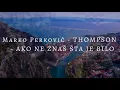 Download Lagu M. P. Thompson i Hrvatske Ruže - Ako ne znaš šta je bilo (Lyrics) 4K