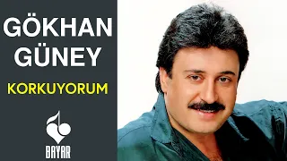 Gökhan Güney - Korkuyorum