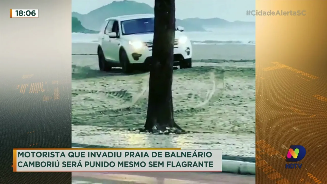 Motorista que invadiu praia de balneário camboriú será punido mesmo sem flagrante