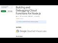Building and Debugging Cloud Functions for Node js 2025