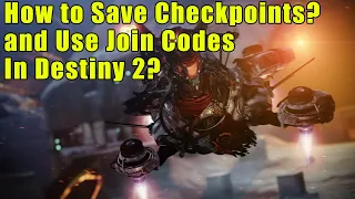 HOW TO SAVE CHECKPOINTS IN DESTINY 2