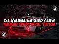 Download Lagu DJ JOANNA MASHUP SLOW MAMAN FVNDY REMIX JEDAG JEDUG MENGKANE VIRAL TIKTOK