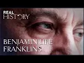 Benjamin Franklin The Life Of The Founding Father Of A Nation