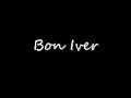 Bon Iver- For Emma, Forever Ago lyrics