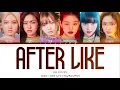 Download Lagu IVE After LIKE (Japanese Version) Lyrics (Color Coded Lyrics)