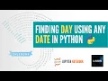Finding Day Using Any Date in Python Jupyter Notebook Calendar
