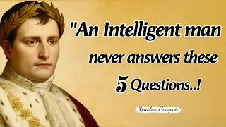 Don T Even Think About Answering These 5 Questions Napoleon Bonaparte Quotes With Deep Life Lessons 