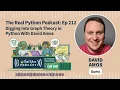 Digging Into Graph Theory in Python With David Amos Real Python Podcast