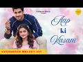 Lagu Aap Ki Kasam | Bollywood Romantic Song 2025 | New Hindi Song | Love Song | Evergreen Melody Hit
