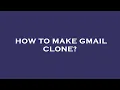 How to make gmail clone