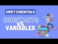 Swift Essentials Variables Constants Literals