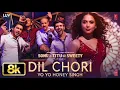 Dil Chori 8K Video Song | Sonu Ke Titu Ki Sweety | Yo Yo Honey Singh | Simar, Ishers | Hans Raj HanK