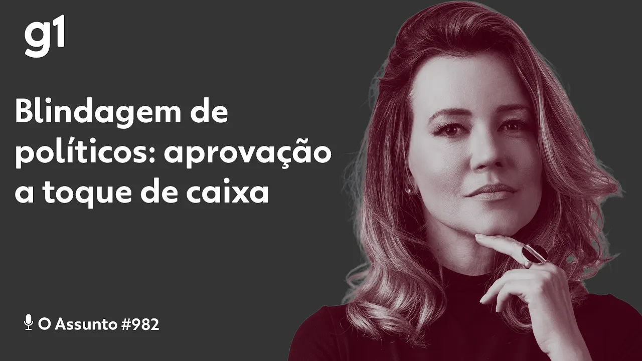 Blindagem de políticos: aprovação a toque de caixa  I O ASSUNTO I g1
