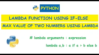 Python lambda function using if-else Find max value of two given numbers using lambda