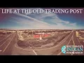 Life At The Old Trading Post