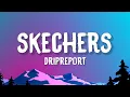 DripReport - Skechers (Lyrics)