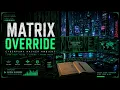 MATRIX OVERRIDE Cyberpunk Hacker Ambient for Deep Focus