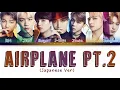 BTS (방탄소년단) - Airplane Pt.2 (Japanese Ver.) [Color Coded Lyrics/Han/Rom/Eng]