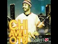 Download Lagu Dr. Sir Warrior - Chi Awu Out (Official Audio)