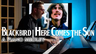 Blackbird \u0026 Here Comes the Sun | A Piano Cover Medley + Sheet Music