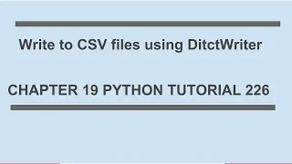 Write to csv using DictWriter Python tutorial 226