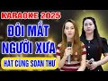 Lagu Karaoke Đôi Mắt Người Xưa ➤ Song Ca Cùng Soan Thư ➤ Karaoke Thiếu Giọng Nam ➤Karaoke Song Ca 2025