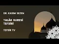 Lagu 65 Talâk Suresi - Tefsir TV - Dr Kasim Sezen