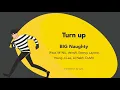 【中字】BIG Naughty - Turn Up ! (Feat. M1NU, Veinyfl, Swervy, Layone, Lee Young Ji, Lil Nekh, D.Ark)
