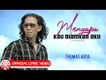 Lagu Thomas Arya - Mengapa Kau Diamkan Aku [Official Lyric Video HD]