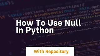 how to use null in python