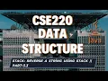 Reverse a String Using Stack Stack JAVA CSE220 Part-3 3