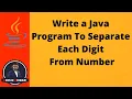 26 Java Program To Separate Each Digit From Number Java For Loop