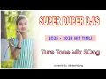 Download Lagu Super Duper DJ'S 2025 - 2026 Timli song Tur tone mix dj jaanu sapata 