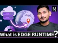 What is Edge Runtime in Next js Advanced Next js Features Next js Full Course S12 Ep 3