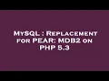 MySQL Replacement for PEAR MDB2 on PHP 5 3