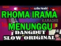 Download Lagu RHOMA IRAMA KARAOKE MENUNGGU DANGDUT SLOW ORIGINAL NADA WANITA