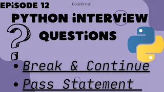 Python Interview Questions Break And Continue Statement Pass Statement Break And Continue