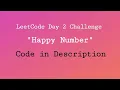 Happy Number LEETCODE 30 Days Challenge Solutions Competitive Code in Description
