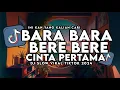 Download Lagu DJ BARA BARA BERE BERE X CINTA PERTAMA SLOW VIRAL FULL