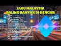 Download Lagu LAGU MALAYSIA PENGHANTAR TIDUR-Lagu Malaysia Terpopuler 2025 WAJIB di Dengar Saat Bersantai
