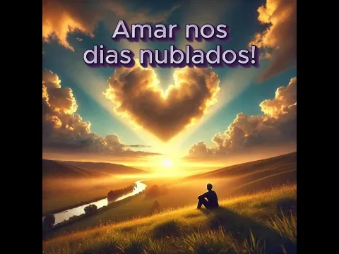 Amar nos dias nublados! #amor #fe #motivacional #jesus #reflexão #paz #deustemumapalavrapravoce