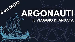 Argonauti - 1: il viaggio di andata