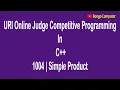 How to Solve URI Online Judge C Problem Simple Product