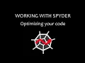 Working with Spyder - Part 3 Optimizing your code