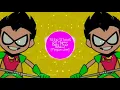 Lagu Teen Titans Go! - Theme Song (Trap Remix)