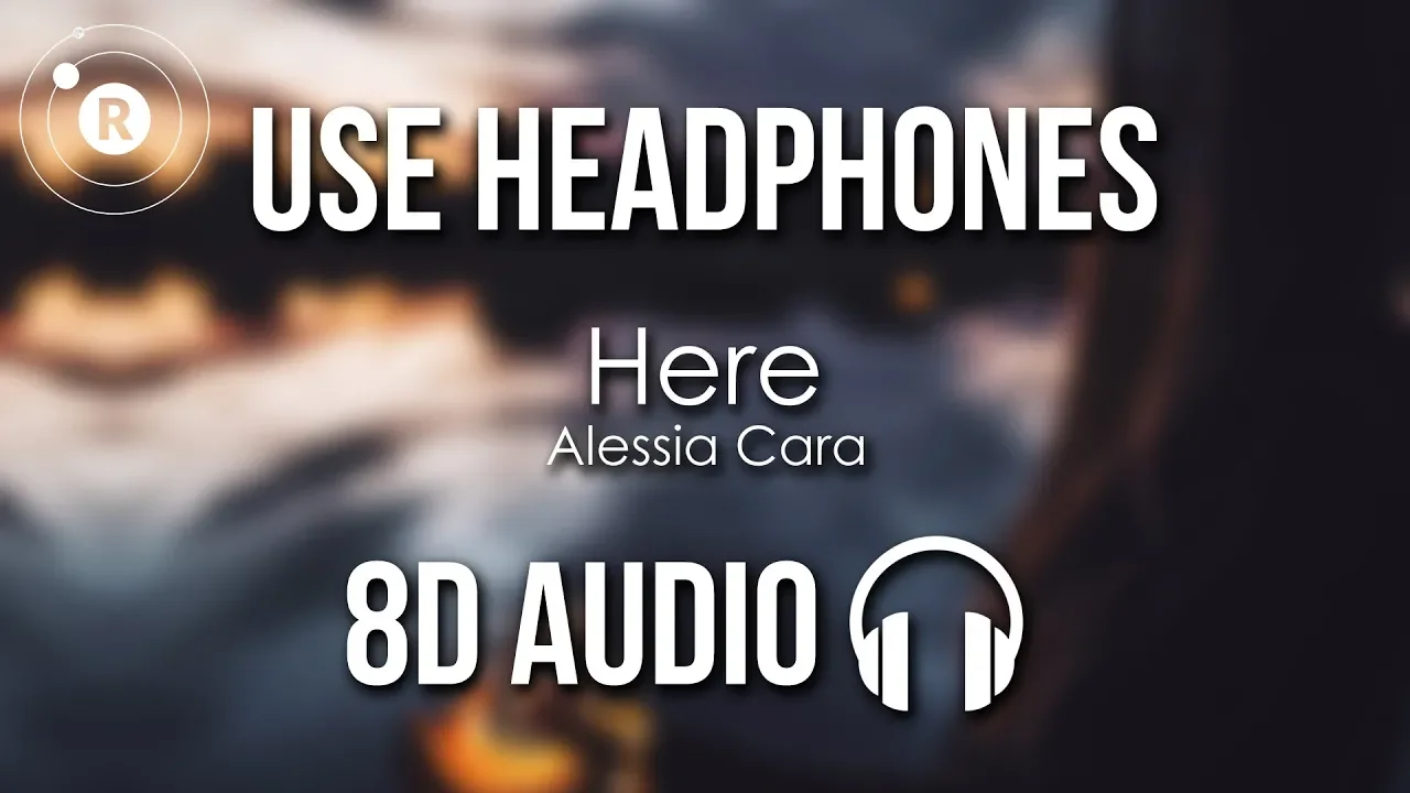 Alessia Cara - Here (8D AUDIO)