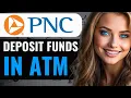 HOW TO DEPOSIT FUNDS IN PNC ATM 2024 FULL GUIDE